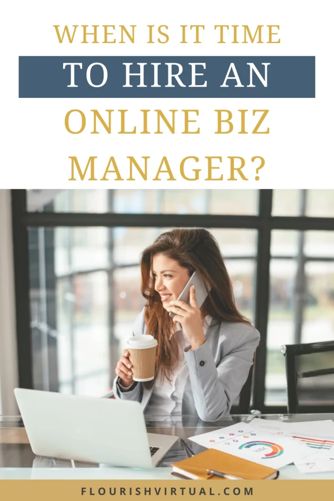 pinterest graphic with image of woman on phone holding coffee sitting next to her laptop that says "When is it time to hire an online business manager?"